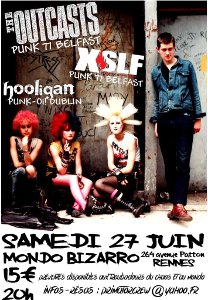 The Outcasts + XSLF + Hooligan au Mondo Bizarro à Rennes le 27/06/2015