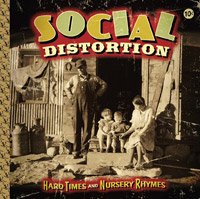 Social Distortion - Hard Times and Nursery Rhymes (Punk, Orange County, 2011)