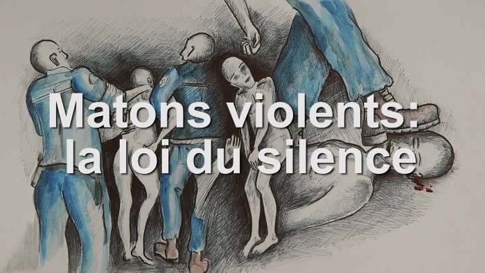 Matons violents : la loi du silence