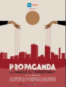 Propaganda - La fabrique du consentement