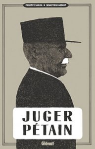 Juger Pétain de Philippe Saada, Sébastien Vassant  (Bande dessinée, 2015)